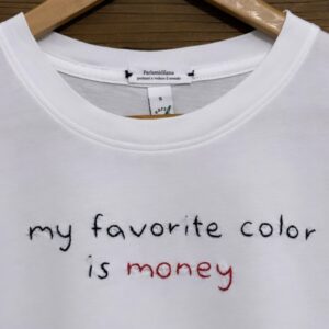 MY FAVORITE COLOR IS MONEY