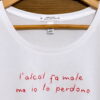 L'ALCOL FA MALE MA IO LO PERDONO